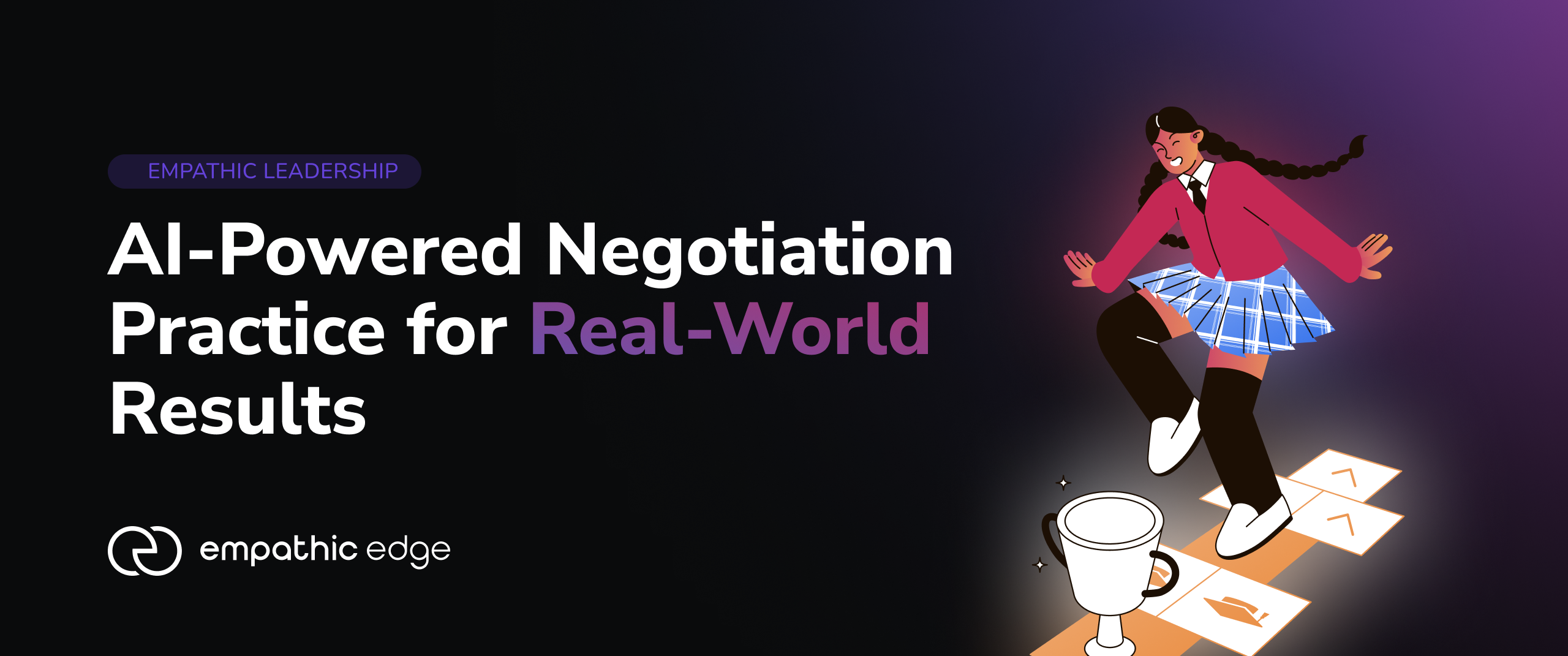 Inside Empathic Edge: AI-Powered Negotiation Practice for Real-World Results